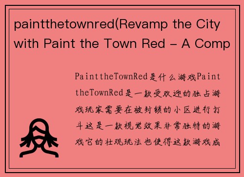paintthetownred(Revamp the City with Paint the Town Red - A Comprehensive Review)
